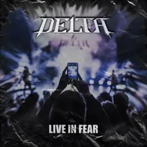 Delta (CHL) : Live in Fear
